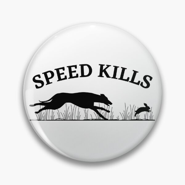 Item preview, SPEED KILLS. Lure coursing whippet and greyhound racing designed and sold by HaychGee.
