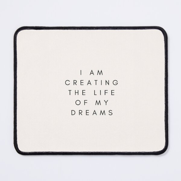 Item preview, I Am Creating The Life Of My Dreams designed and sold by ArtCity Designs.