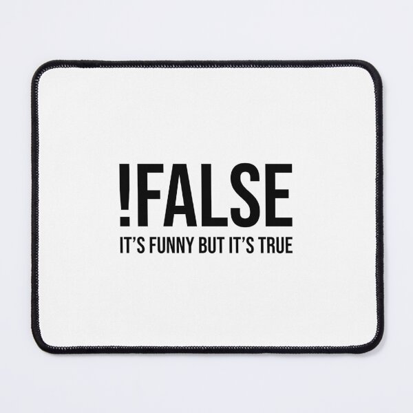 Item preview, !False It's Funny But It's True designed and sold by quoteedesigns.
