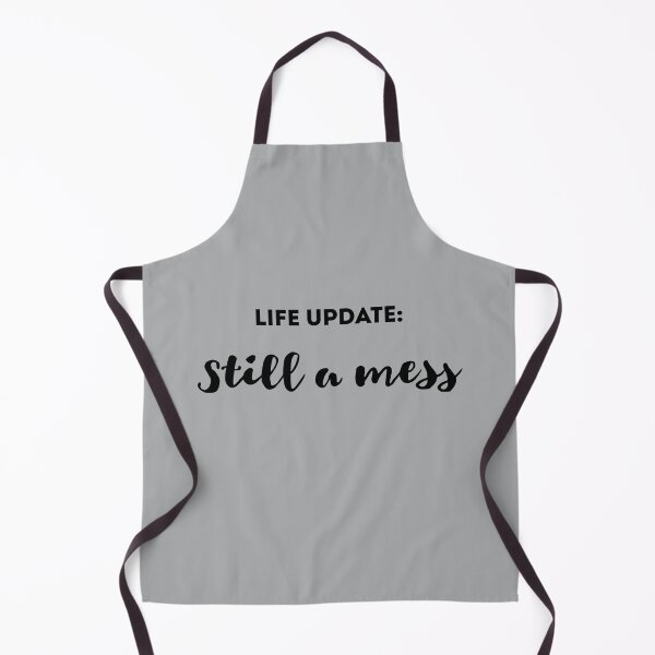 Item preview, Copy of Life Update: Still a Mess Funny Sarcastic Saying About Life designed and sold by ShopAlso.