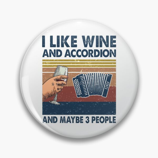 Artikelvorschau, Ich mag Wein und Akkordeon vielleicht 3 Leute entworfen und verkauft von Huynhdesign.