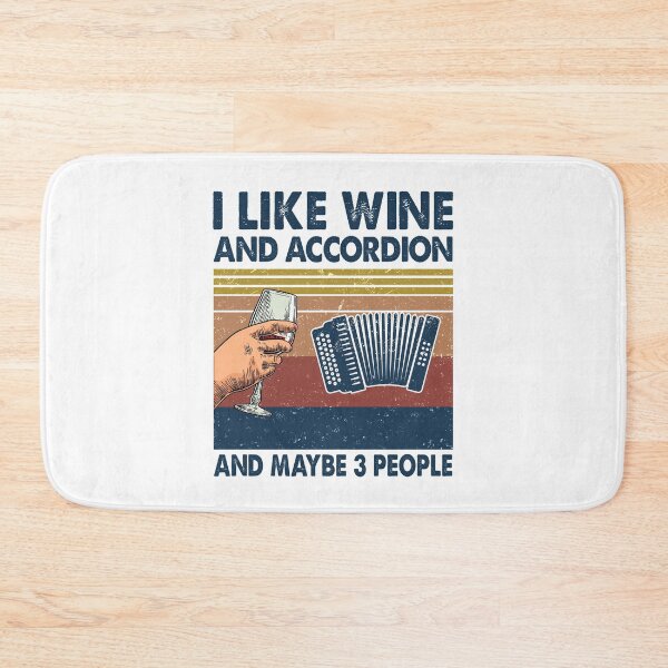 Artikelvorschau, Ich mag Wein und Akkordeon vielleicht 3 Leute entworfen und verkauft von Huynhdesign.