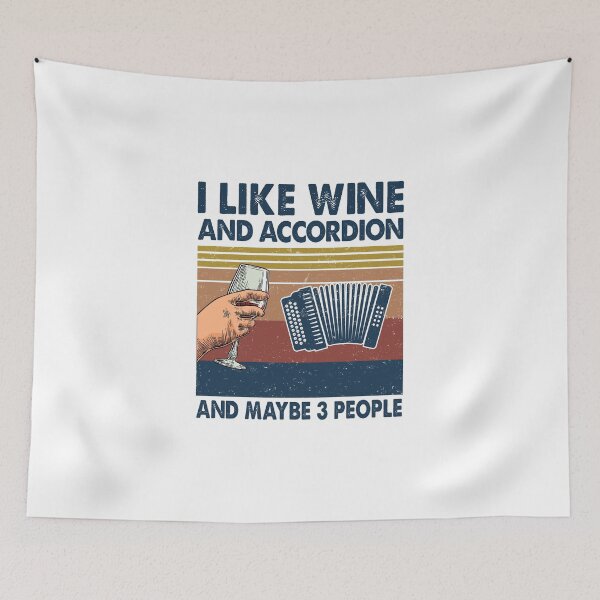 Artikelvorschau, Ich mag Wein und Akkordeon vielleicht 3 Leute entworfen und verkauft von Huynhdesign.