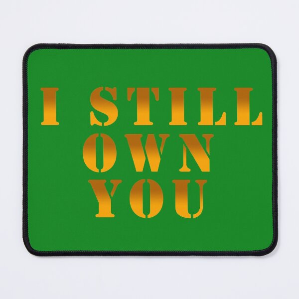 Item preview, i still own you designed and sold by kimart18.