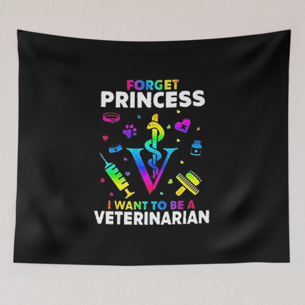 Item preview, Forget Princess I Want To Be Veterinarian designed and sold by hpshop1234.