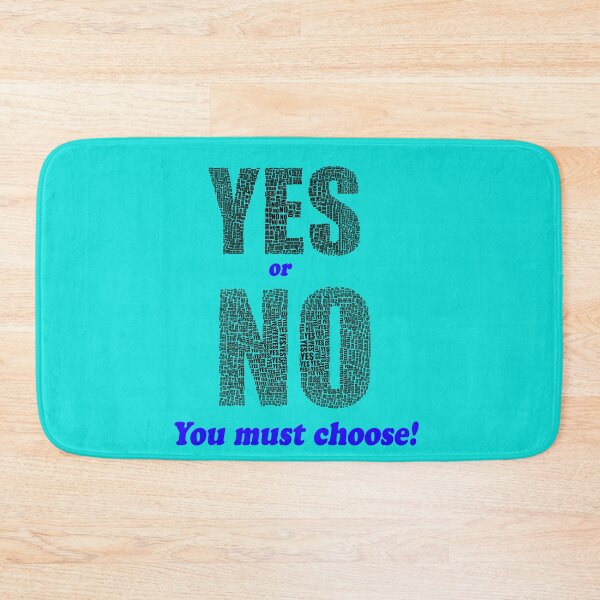Item preview, There are times in life when you have to make a choice, yes or no. designed and sold by mostheristore.