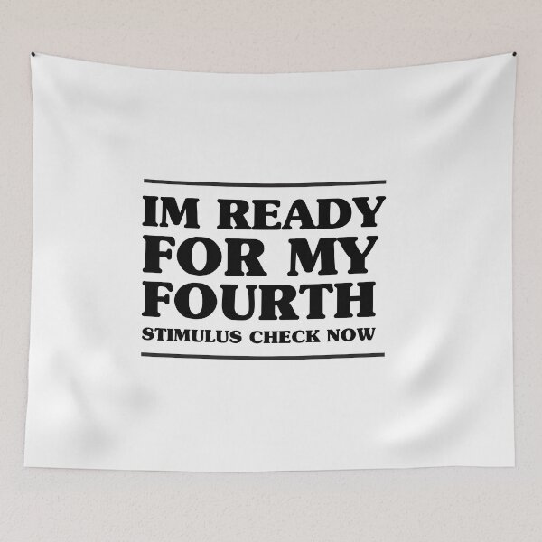 Item preview, IM READY FOR MY FOURTH STIMULUS CHECK NOW designed and sold by specialcharms.