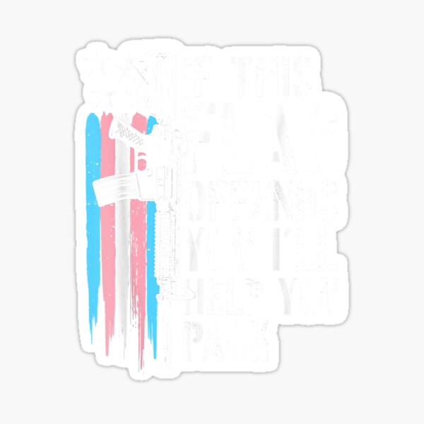 Transgender If This Flag Offends You AR-15 Gun Rights Trans Sticker