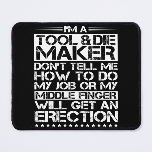 Artikelvorschau, Tool Die Maker T-ShirtTool And Die Maker Toolmaker Tool & Die Maker entworfen und verkauft von ElizaKenzie.
