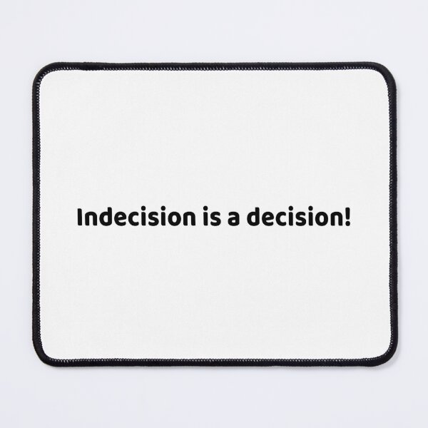 Item preview, Indecision is a decision designed and sold by Horizon-box.