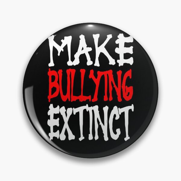 Item preview, make bullying extinct 4 designed and sold by Nikmay Design.