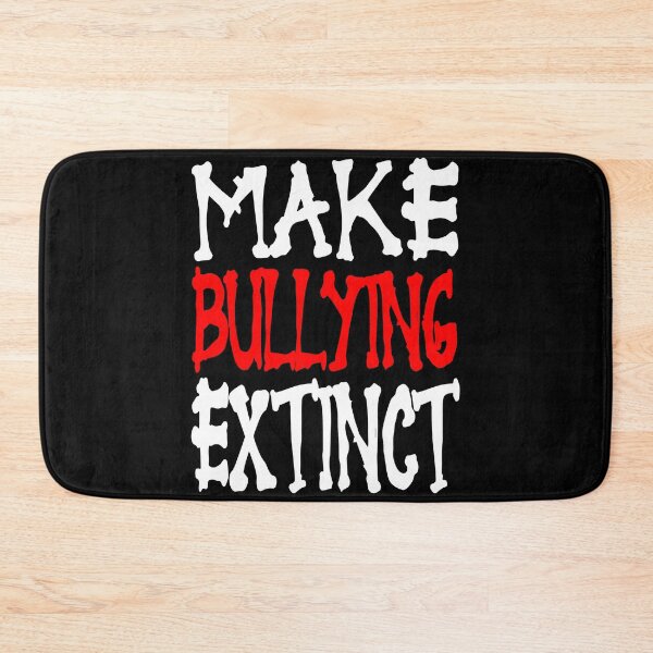 Item preview, make bullying extinct 4 designed and sold by Nikmay Design.