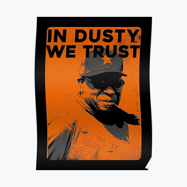 In Dusty We Trusty Dusty Baker Houston Astros Shirt, hoodie