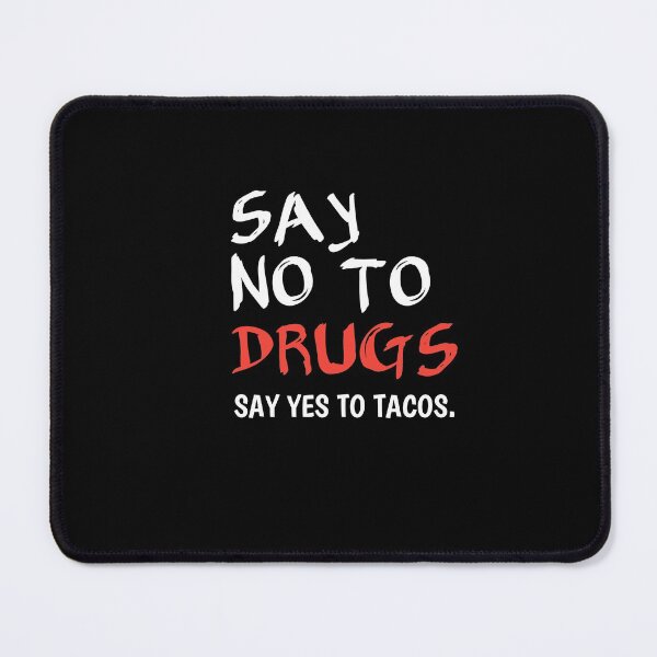 Item preview, Say No To Drugs Say No Yes To Tacos Classic T-shirt  designed and sold by Ryn2020.