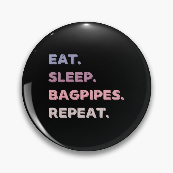 Item preview,  Eat. Sleep. Bagpipes. Repeat. designed and sold by Life Shop.