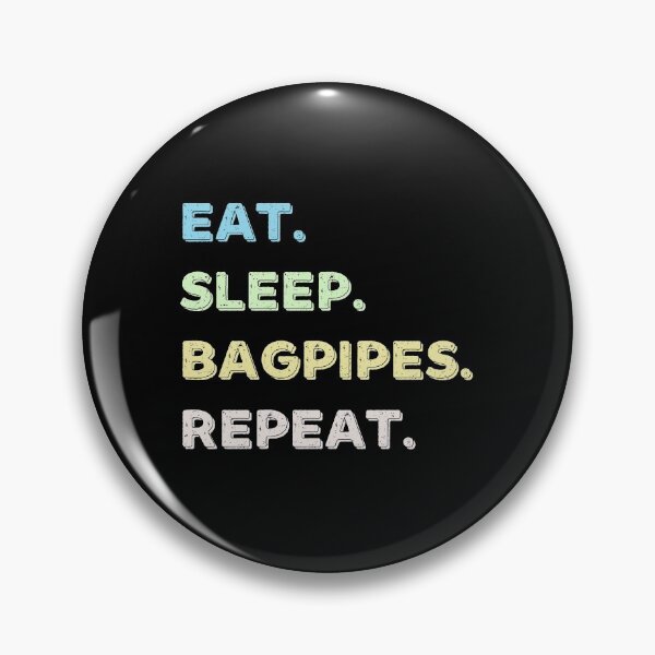 Item preview, Eat. Sleep. Bagpipes. Repeat. designed and sold by Life Shop.