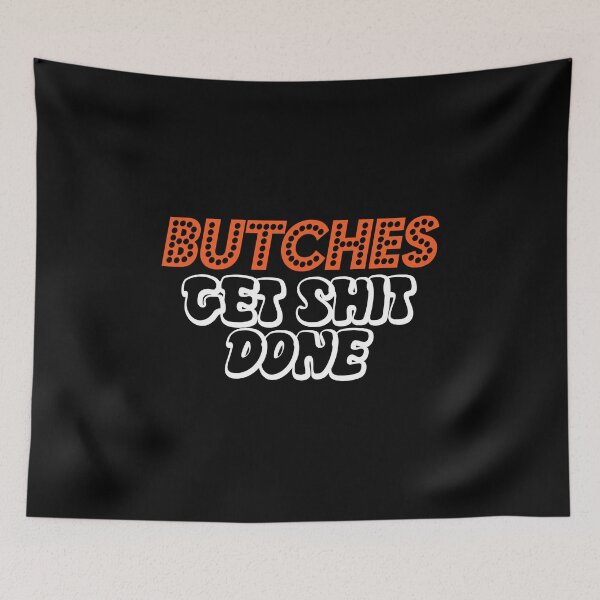 Item preview, Butches get shit done designed and sold by uranus-art.
