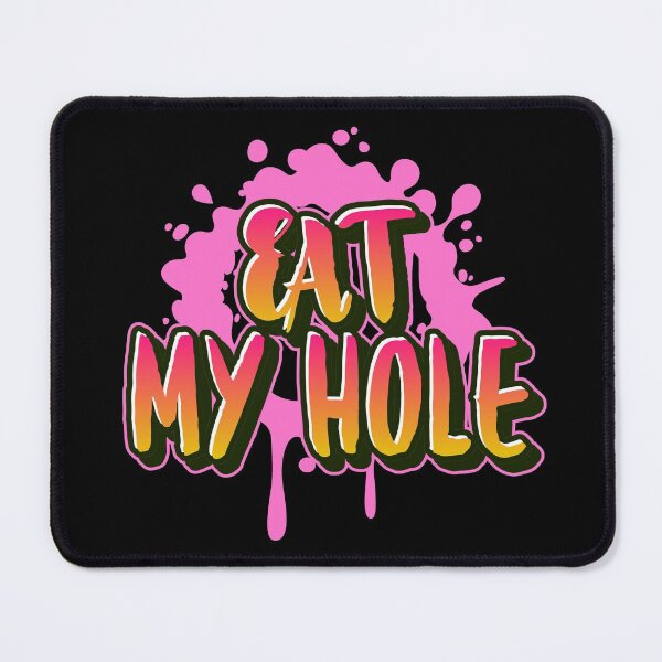 Item preview, Eat My Hole designed and sold by devilmaycorp.