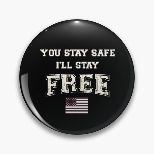 Item preview, You Stay Safe I'll Stay Free designed and sold by i-longmanshop.