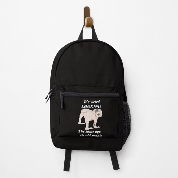 Item preview, Distressed Funny Bulldog Its Weird Looking The Same Age as Old People designed and sold by FarzT.