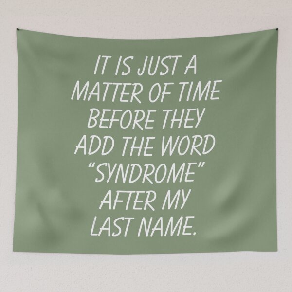 Item preview, Matter Of Time Add Syndrome To My Last Name   designed and sold by zeroboutique.