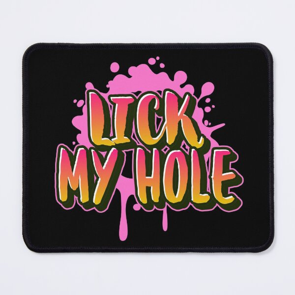 Item preview, Lick My Hole designed and sold by devilmaycorp.