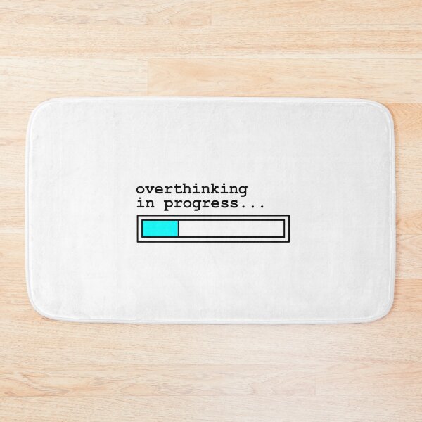 Item preview, Overthinking in Progress designed and sold by PeppaThePenguin.