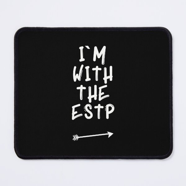 Item preview, I’m with the ESTP designed and sold by artsomenautte.
