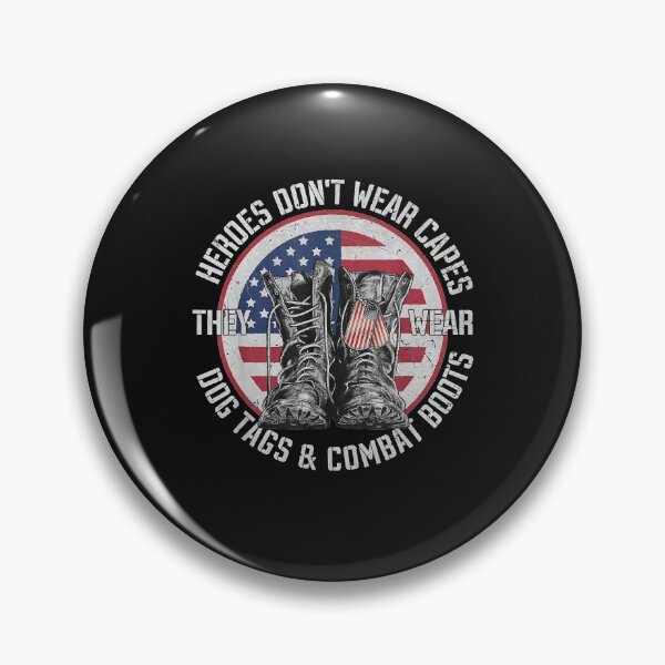 Item preview, Heroes Don't Wear Capes, They Wear Dog Tags & combat boots designed and sold by Mitzi12312.