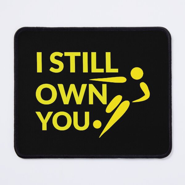 Item preview, I still own you / I own you / football motivational design designed and sold by kpluslk.