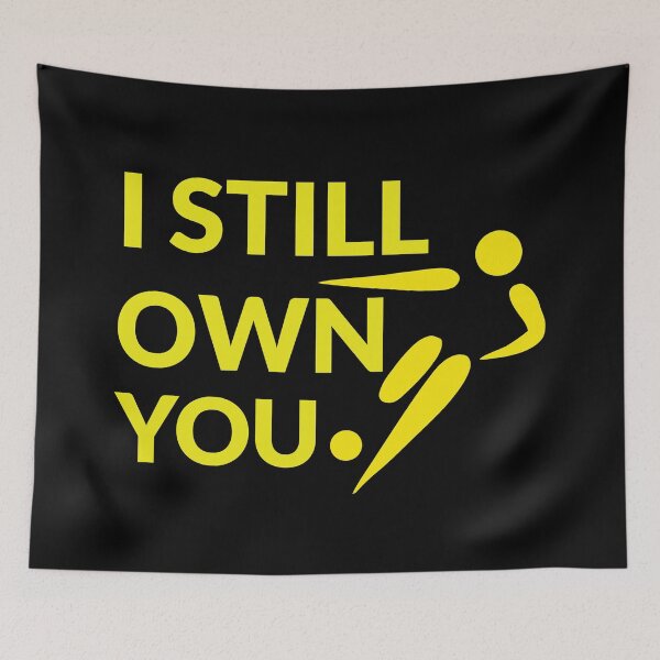 Item preview, I still own you / I own you / football motivational design designed and sold by kpluslk.