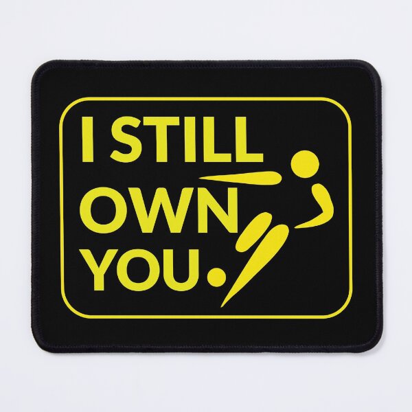 Item preview, I still own you / I own you / football motivational design designed and sold by kpluslk.