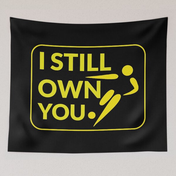 Item preview, I still own you / I own you / football motivational design designed and sold by kpluslk.