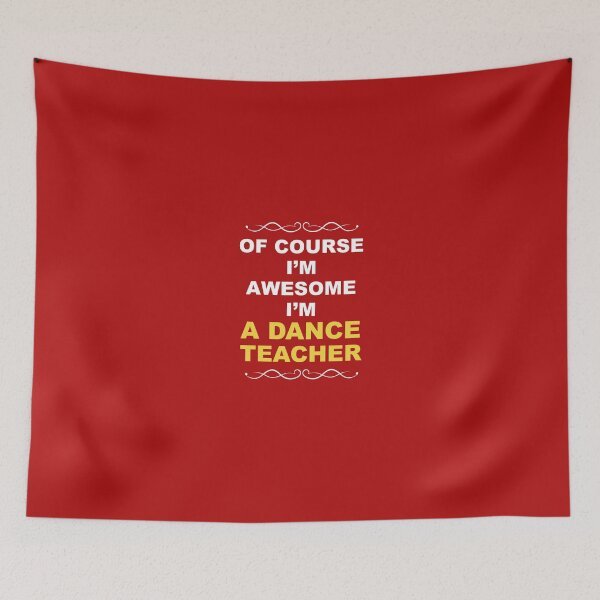 Item preview, Of Course I'm Awesome I'm A Dance Teacher designed and sold by AlwaysAwesome.