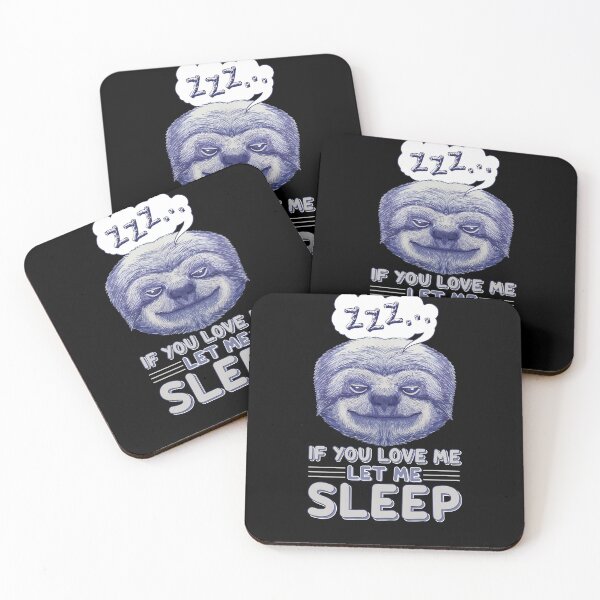 Item preview, If you love me Let me sleep cute sloth sleeping designed and sold by Cedinho.
