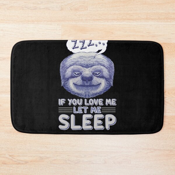 Item preview, If you love me Let me sleep cute sloth sleeping designed and sold by Cedinho.