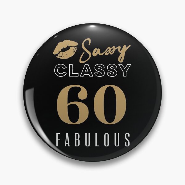 Item preview, 60 - Sassy, Classy, Fabulous  60-Year-Old Woman’s Quote  designed and sold by DaylanSweep.