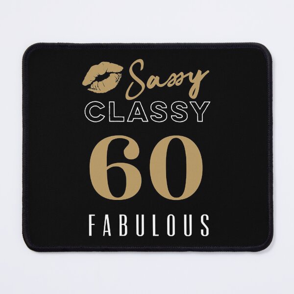 Item preview, 60 - Sassy, Classy, Fabulous  60-Year-Old Woman’s Quote  designed and sold by DaylanSweep.
