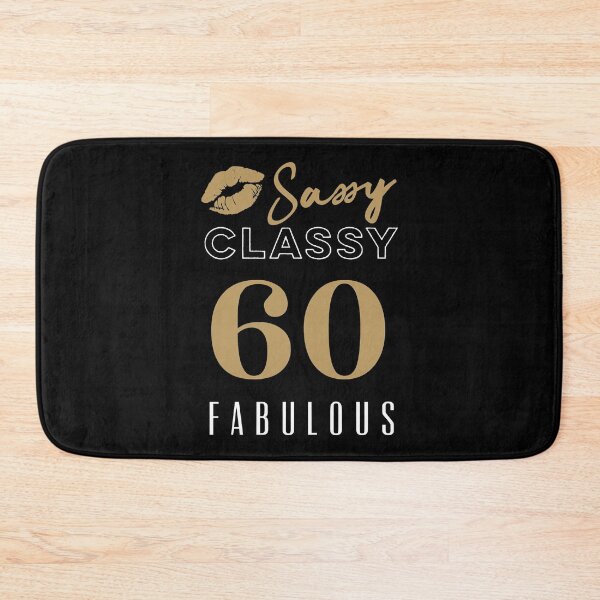 Item preview, 60 - Sassy, Classy, Fabulous  60-Year-Old Woman’s Quote  designed and sold by DaylanSweep.