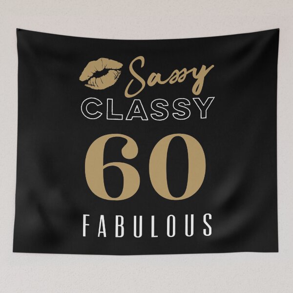 Item preview, 60 - Sassy, Classy, Fabulous  60-Year-Old Woman’s Quote  designed and sold by DaylanSweep.