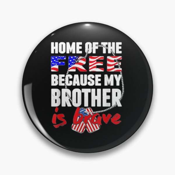 Item preview, My Brother Is Brave Home Of The Free Proud Army Sibling Gift designed and sold by Mitzi12312.