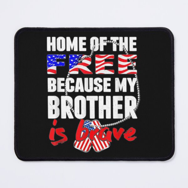 Item preview, My Brother Is Brave Home Of The Free Proud Army Sibling Gift designed and sold by Mitzi12312.