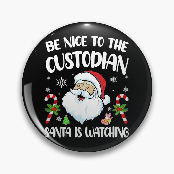 Item preview, Be Nice To The Custodian Santa Is Watching Christmas designed and sold by DaylanSweep.