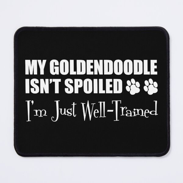 Item preview, Goldendoodle Isn't Spoiled I'm Just Well Trained Paw Print designed and sold by jaycartoonist.