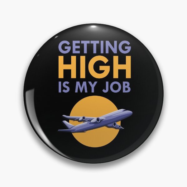 Item preview, Getting High is My Job - Funny Pilot Airplane Art | Aviation Design designed and sold by PIODesign.