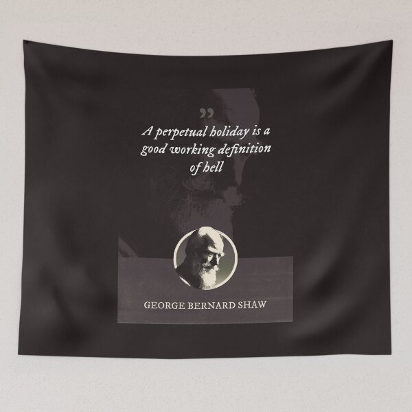 Item preview, George Bernard Shaw - A perpetual holiday is a good working definition of hell designed and sold by Syahrasi.