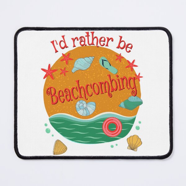 Item preview, I'd Rather Be Beachcombing Beachcomber designed and sold by jaygo.