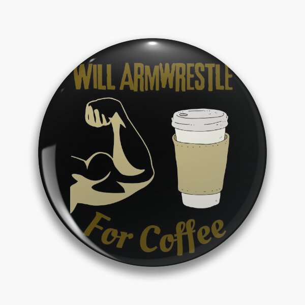 Item preview, Will Armwrestle For Coffee design designed and sold by Constant Readers.