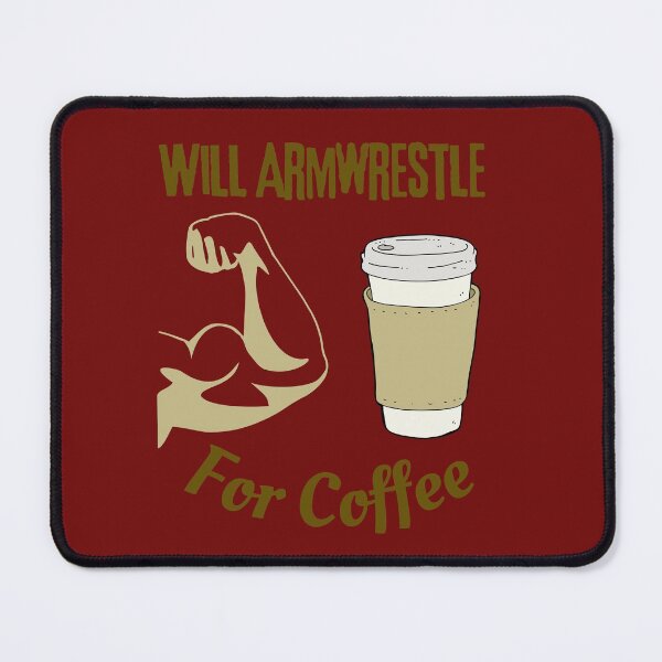 Item preview, Will Armwrestle For Coffee design designed and sold by Constant Readers.