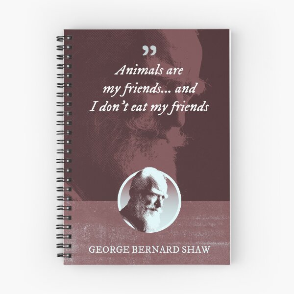 Item preview, George Bernard Shaw - Animals are my friends... and I don't eat my friends designed and sold by Syahrasi.
